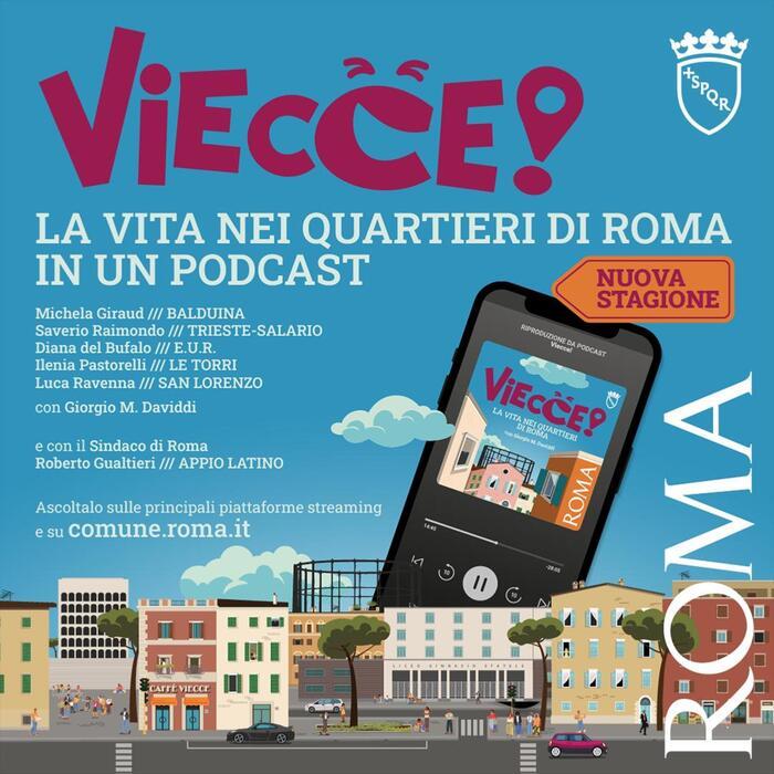 Riparte viecce!, il podcast che svela i segreti dei quartieri romani